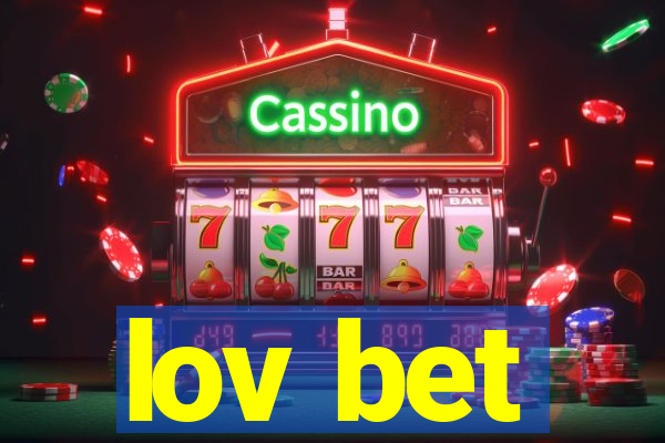 lov bet