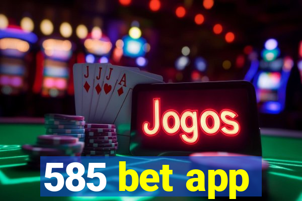 585 bet app