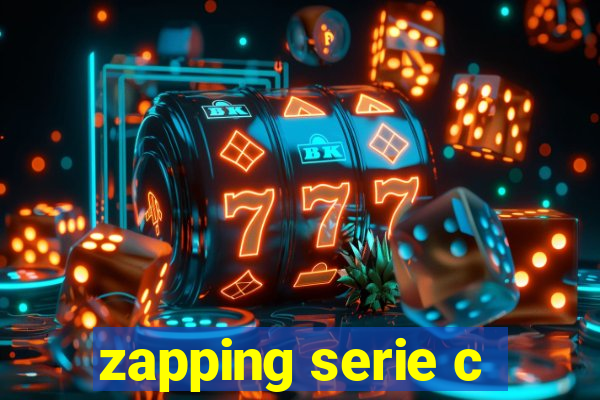 zapping serie c