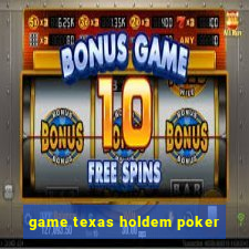 game texas holdem poker