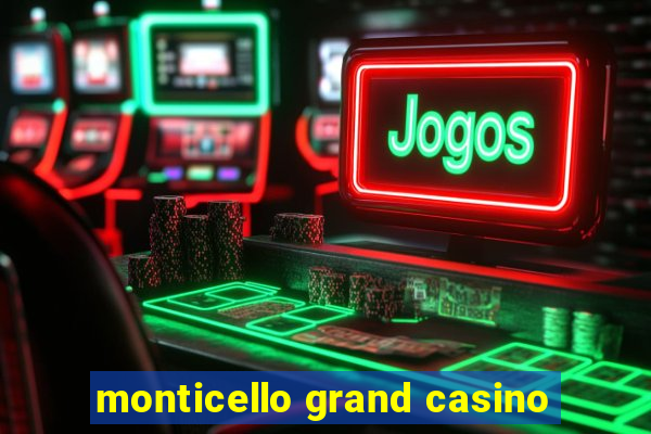 monticello grand casino