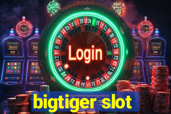 bigtiger slot