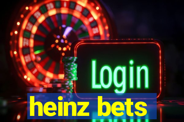 heinz bets