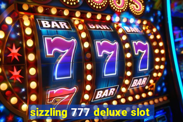 sizzling 777 deluxe slot