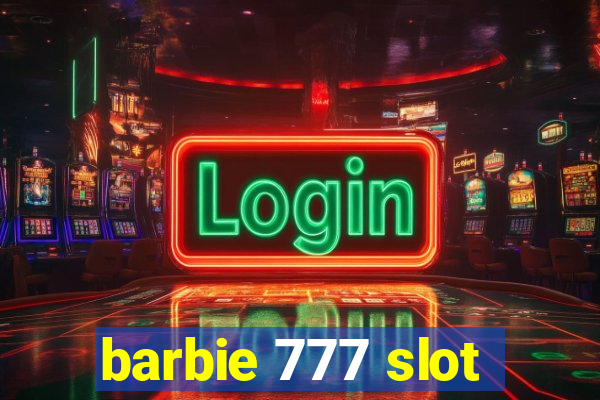 barbie 777 slot