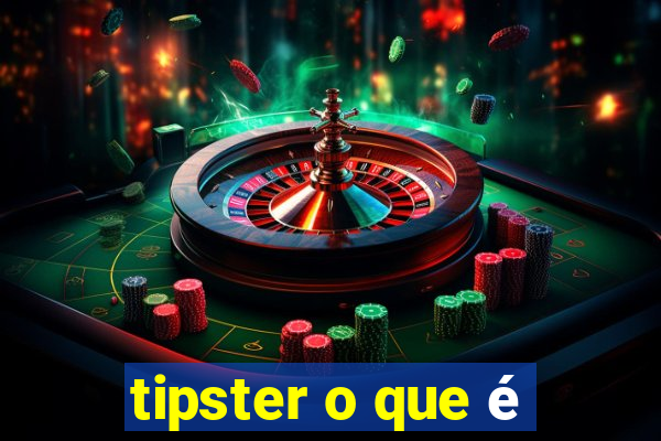 tipster o que é