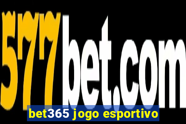 bet365 jogo esportivo