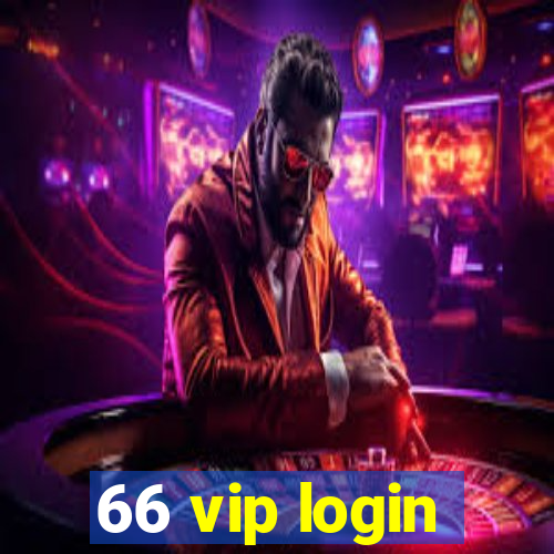 66 vip login