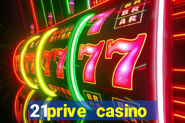 21prive casino terms and conditions