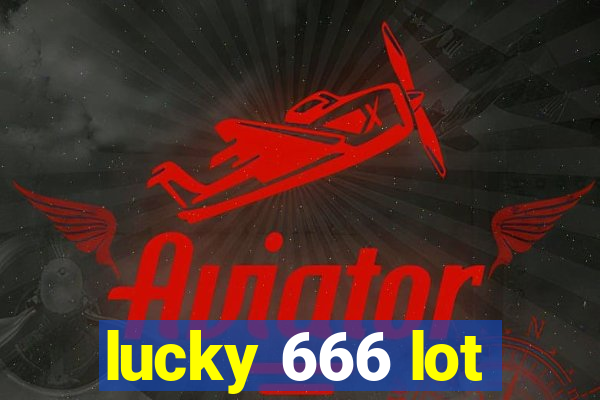 lucky 666 lot