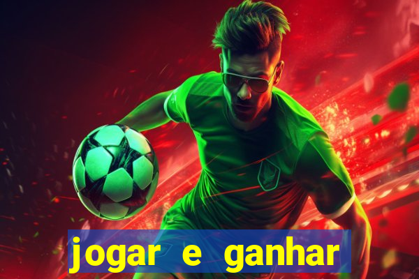 jogar e ganhar dinheiro real