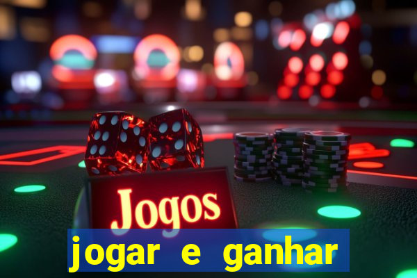 jogar e ganhar dinheiro real