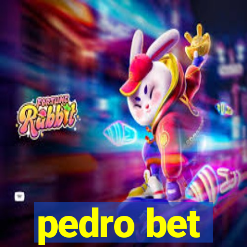 pedro bet