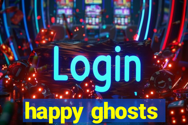 happy ghosts