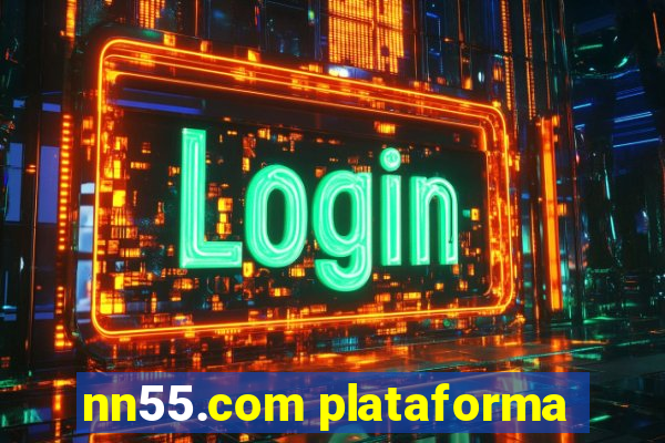 nn55.com plataforma