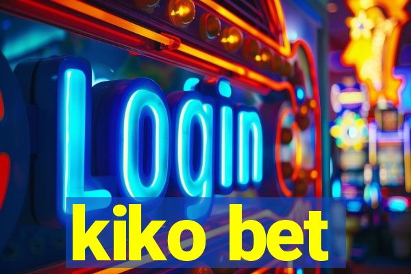 kiko bet