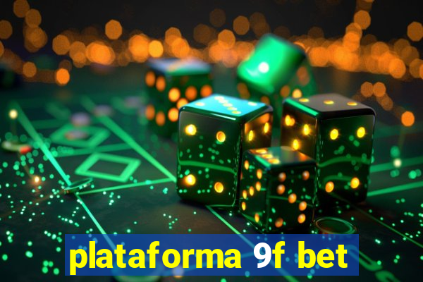 plataforma 9f bet