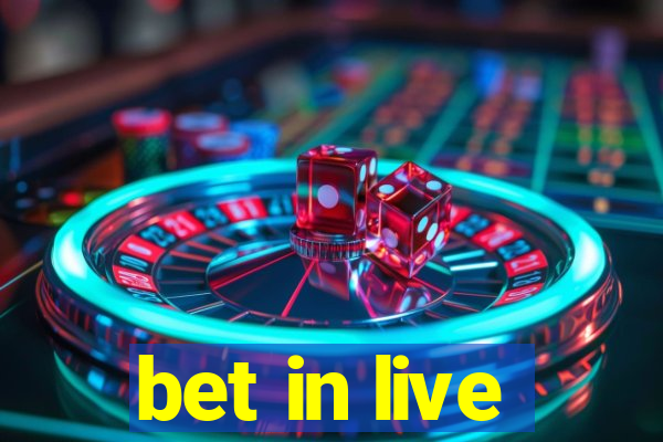 bet in live