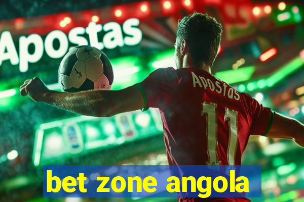 bet zone angola