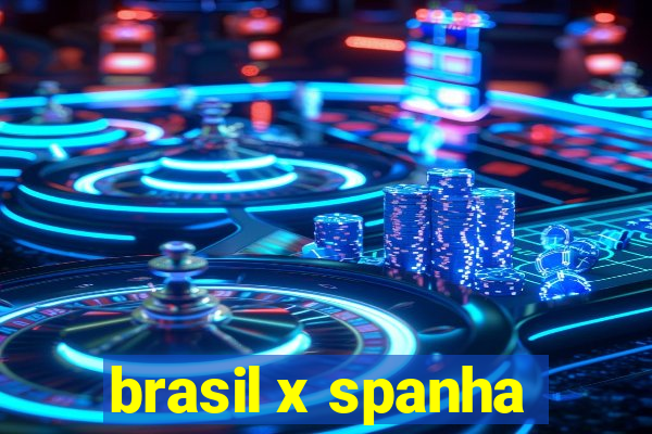 brasil x spanha