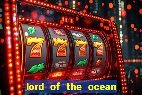 lord of the ocean slot free play