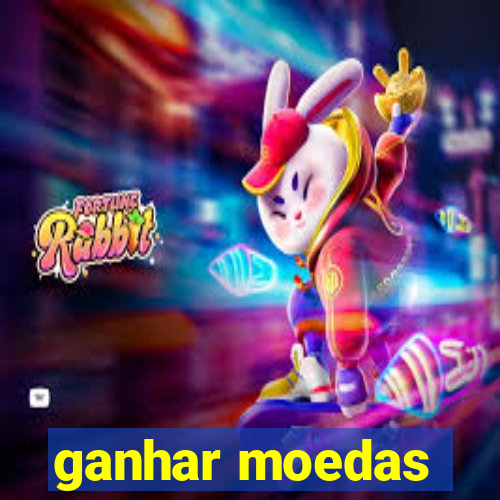 ganhar moedas