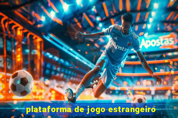 plataforma de jogo estrangeiro