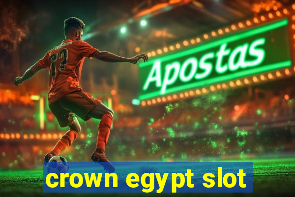 crown egypt slot