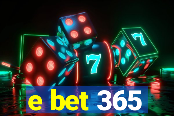 e bet 365