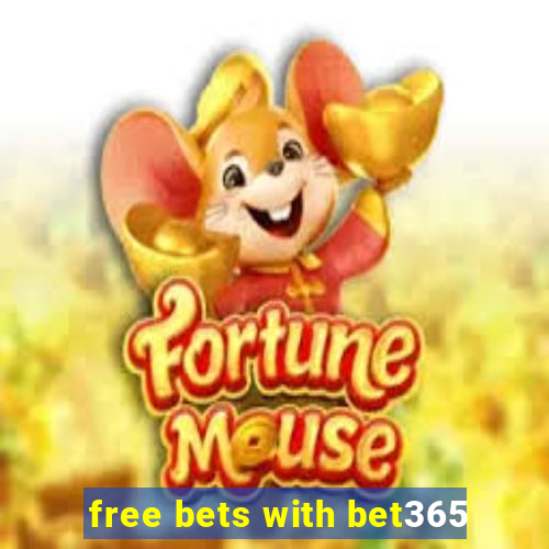 free bets with bet365