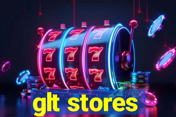 glt stores