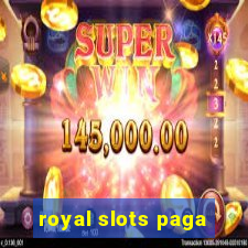 royal slots paga