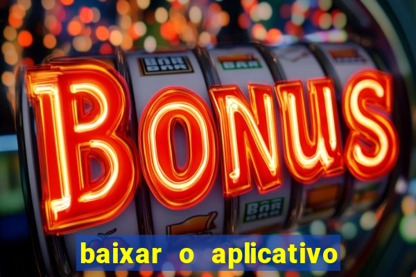 baixar o aplicativo bet nacional