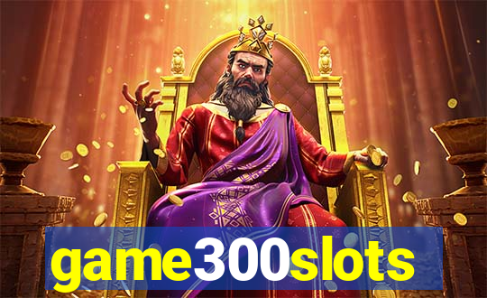 game300slots