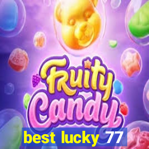 best lucky 77