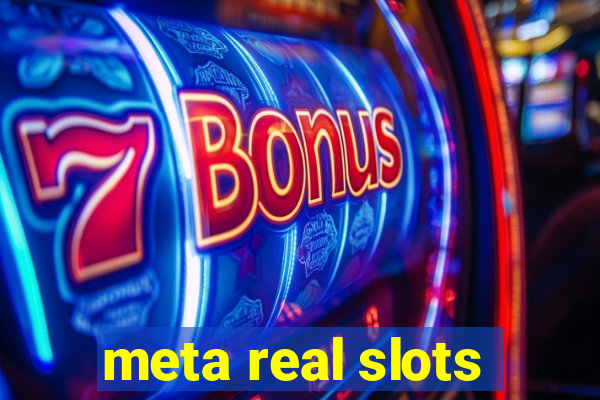 meta real slots