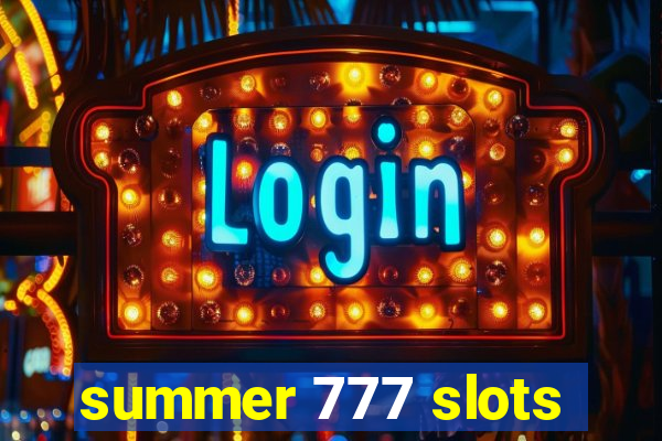 summer 777 slots