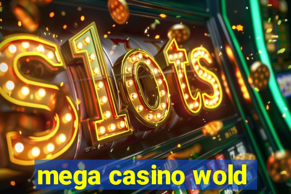 mega casino wold