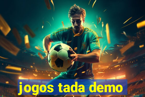 jogos tada demo