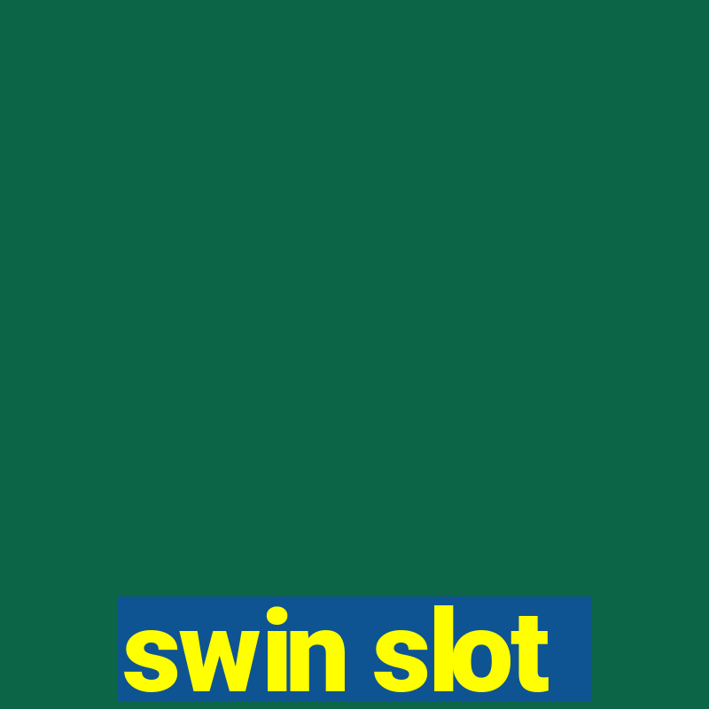 swin slot