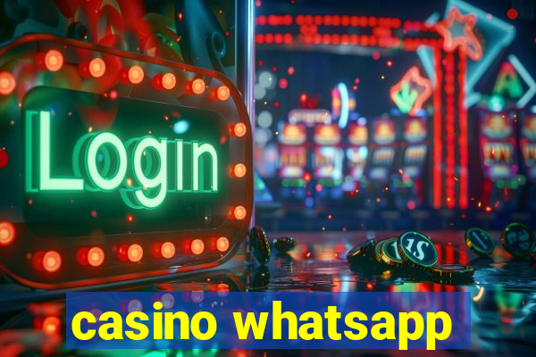 casino whatsapp