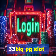 33big pg slot