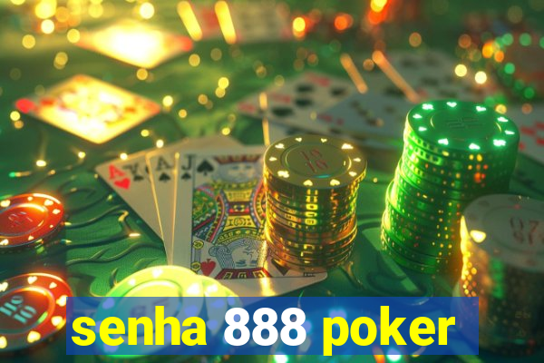 senha 888 poker