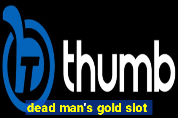 dead man's gold slot