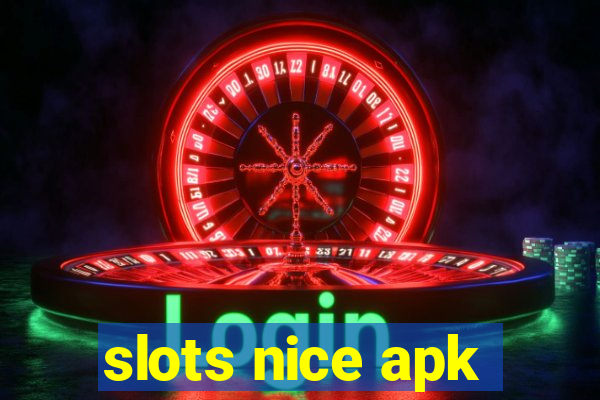 slots nice apk