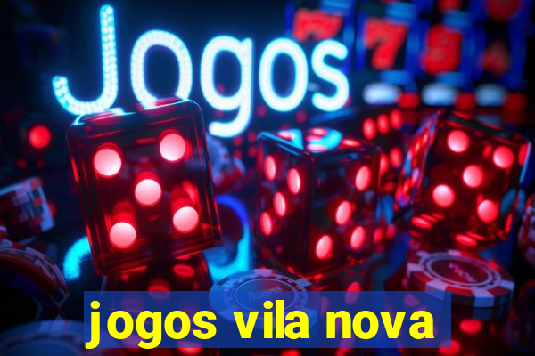 jogos vila nova