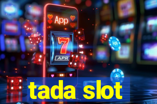 tada slot