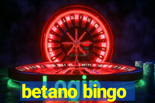 betano bingo