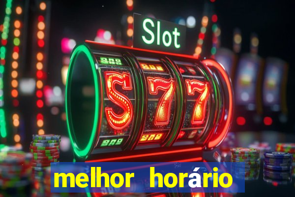 melhor horário para jogar fortune tiger de madrugada hoje