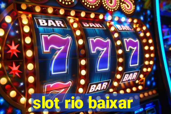 slot rio baixar